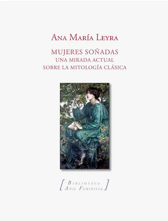 Mujeres soñadas. Una mirada actual sobre la mitología clásica