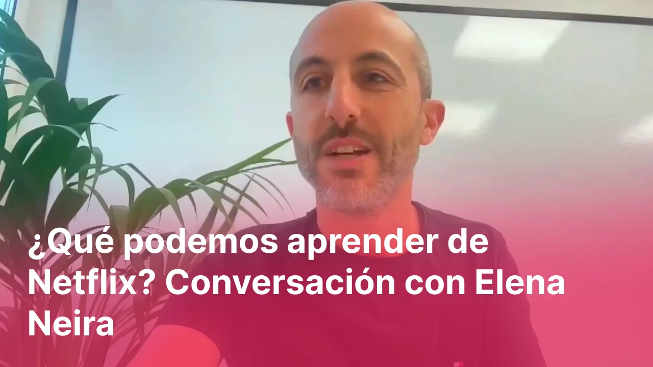 ¿Qué podemos aprender de Netflix? Conversación con Elena Neira