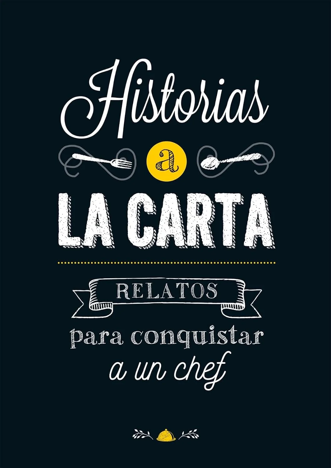 Historias a la carta. Relatos para conquistar