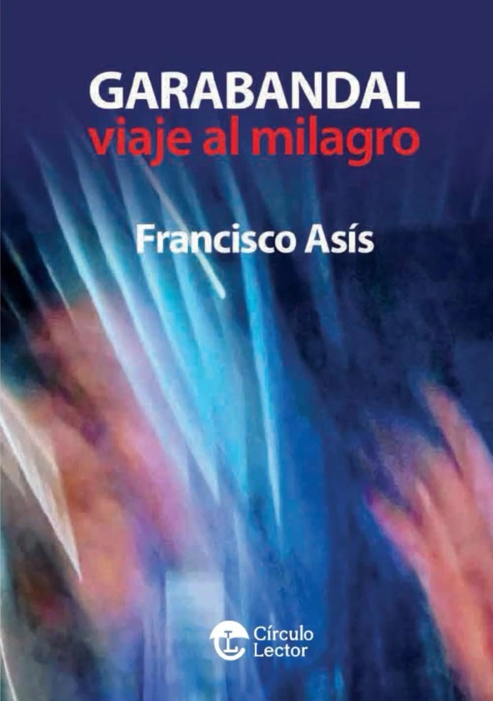 GARABANDAL, VIAJE AL MILAGRO